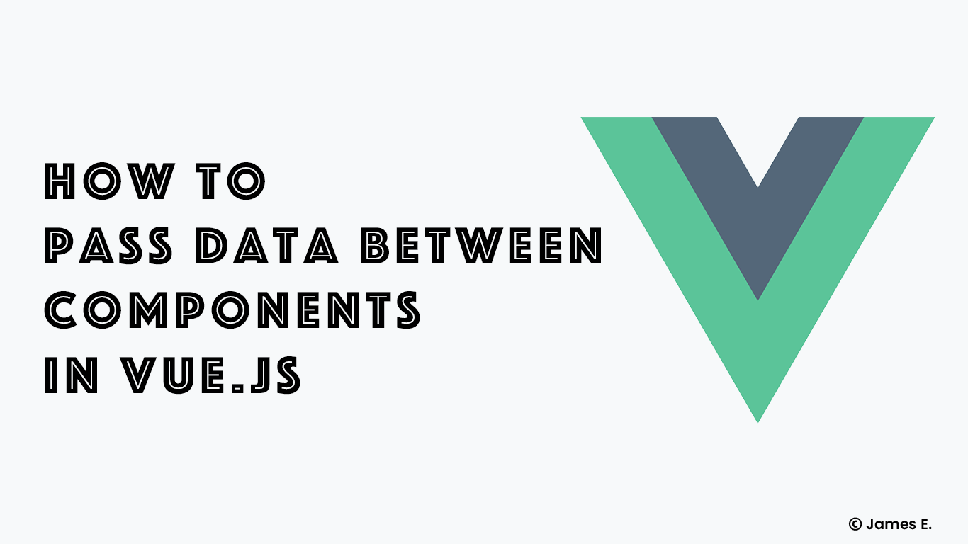 how-to-pass-data-between-vuejs-components